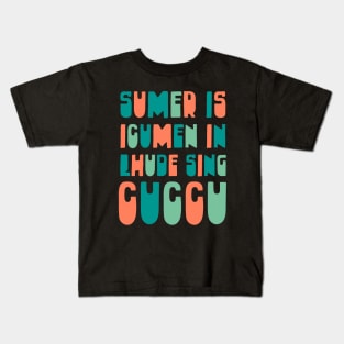 Sumer Is Icumen In Lhude Sing Cuccu - The Medieval Cuckoo Song Kids T-Shirt